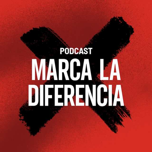 Podcast Marca la Diferencia